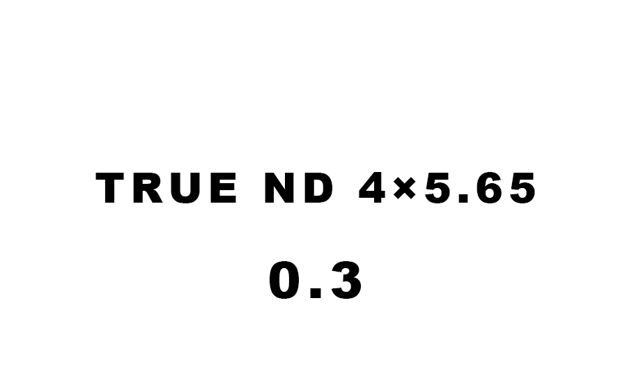 TRUE ND 4×5.65 0.3~1.5